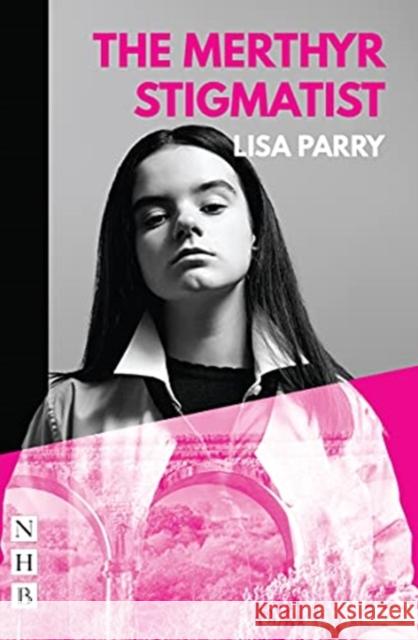 The Merthyr Stigmatist Parry, Lisa 9781839040054 Nick Hern Books