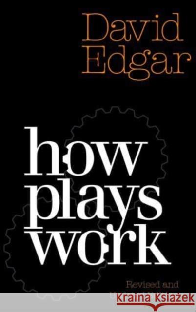 How Plays Work David Edgar 9781839040313