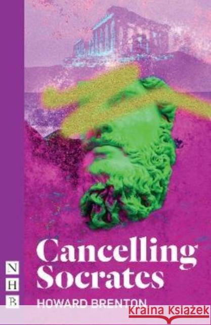 Cancelling Socrates Howard Brenton   9781839040894 Nick Hern Books