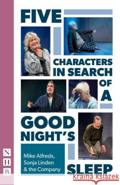 Five Characters in Search of a Good Night's Sleep Mike Alfreds Sonja Linden  9781839041129