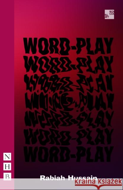 Word-Play Rabiah Hussain 9781839041310 Nick Hern Books