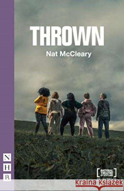 Thrown Nat McCleary 9781839042584 Nick Hern Books