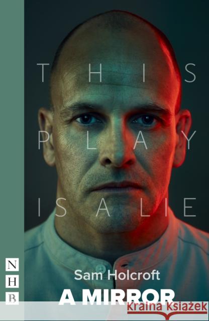 A Mirror Sam Holcroft 9781839042669 Nick Hern Books