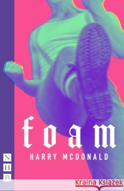 Foam Harry McDonald 9781839043321 Nick Hern Books