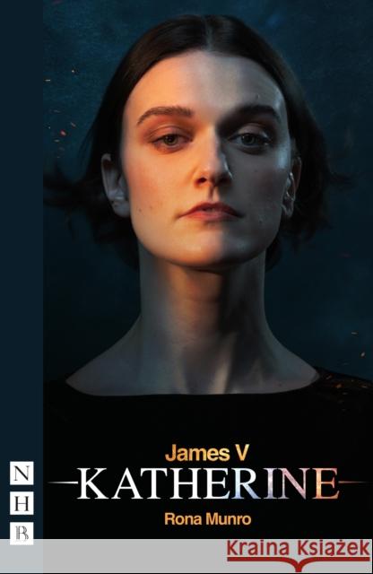 James V: Katherine Rona Munro 9781839043437 Nick Hern Books