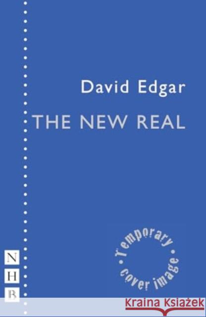 The New Real David Edgar 9781839043703