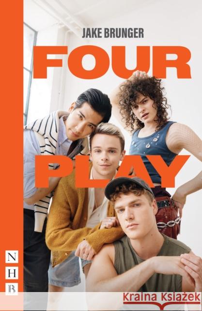 Four Play Jake Brunger 9781839044977 Nick Hern Books