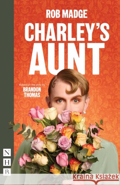 Charley's Aunt Rob Madge 9781839045172 Nick Hern Books