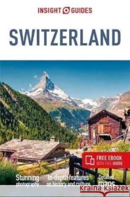 Insight Guides Switzerland: Travel Guide with eBook Insight Guides 9781839050305 APA Publications