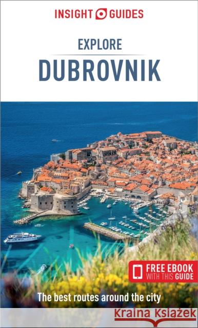 Insight Guides Explore Dubrovnik: Travel Guide with eBook Insight Guides 9781839053399 APA Publications