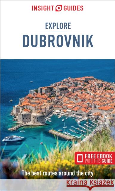 Insight Guides Explore Dubrovnik (Travel Guide with Free eBook) Insight Guides 9781839053399