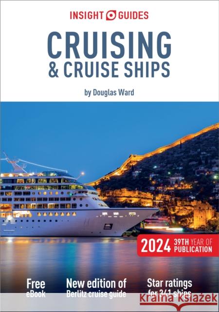 Insight Guides Cruising & Cruise Ships 2024 (Cruise Guide with Free eBook) Insight Guides 9781839053443 APA Publications