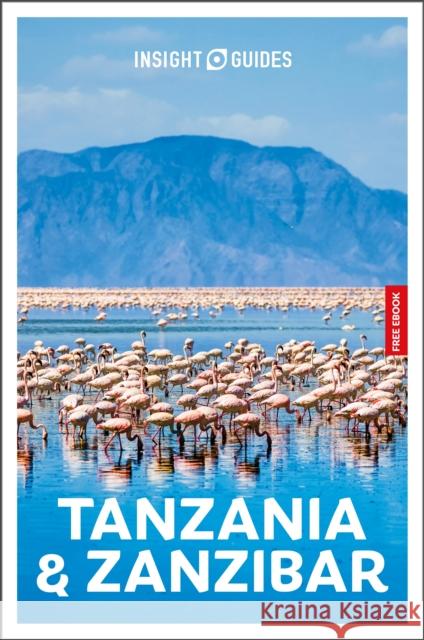 Insight Guides Tanzania and Zanzibar: Travel Guide with eBook Philip Briggs 9781839054389 Insight Guides