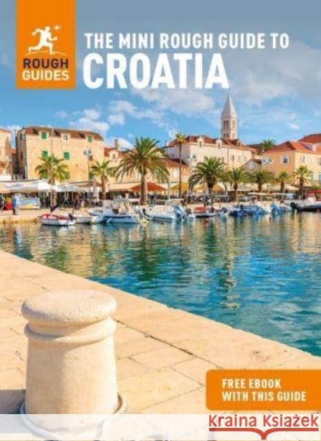 The Mini Rough Guide to Croatia (Travel Guide with Free eBook) Rough Guides 9781839057724 APA Publications