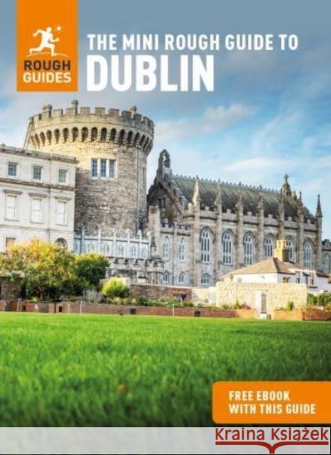 The Mini Rough Guide to Dublin (Travel Guide with Free eBook) Rough Guides 9781839057755 APA Publications