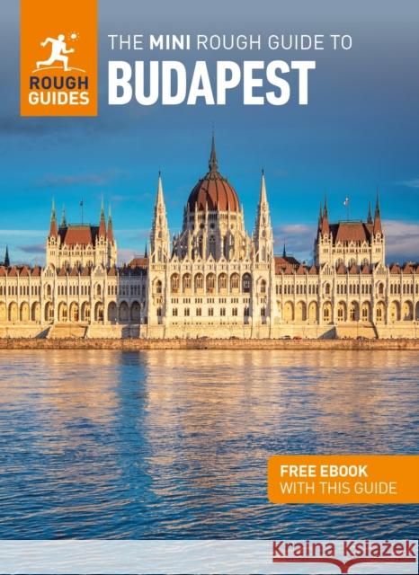 The Mini Rough Guide to Budapest (Travel Guide with Free eBook) Rough Guides 9781839058660 APA Publications