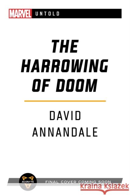 The Harrowing of Doom: A Marvel Untold Novel David Annandale 9781839080524 Aconyte Books