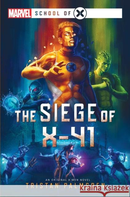 The Siege of X-41: A Marvel: School of X Novel Tristan Palmgren 9781839081286 Aconyte