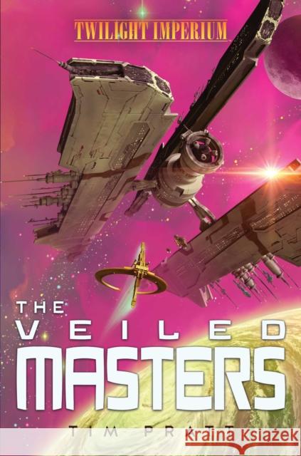 The Veiled Masters: A Twilight Imperium Novel Tim Pratt 9781839081361