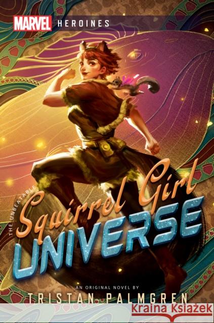 Squirrel Girl: Universe: A Marvel Heroines Novel Tristan Palmgren 9781839081460 Aconyte