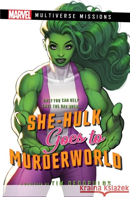 She-Hulk goes to Murderworld: A Marvel: Multiverse Missions Adventure Gamebook Tim Dedopulos 9781839081590 Aconyte Books