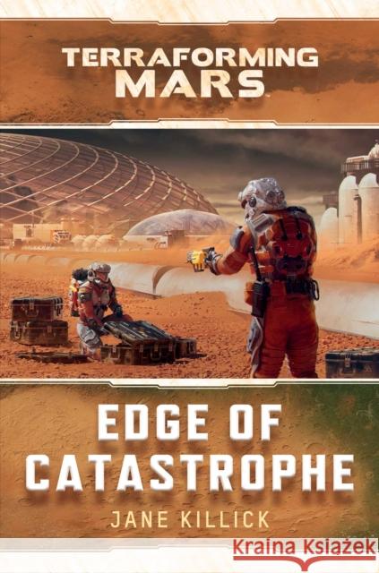 Edge of Catastrophe: A Terraforming Mars Novel Jane Killick 9781839081613