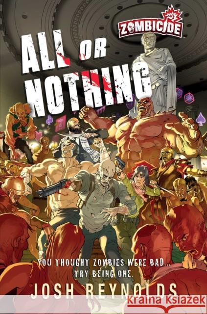 All or Nothing: A Zombicide: Novel Josh Reynolds 9781839081637 Aconyte Books