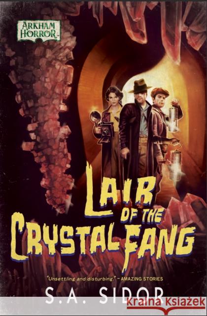 Lair of the Crystal Fang: An Arkham Horror Novel S. A. Sidor 9781839081880 Aconyte Books