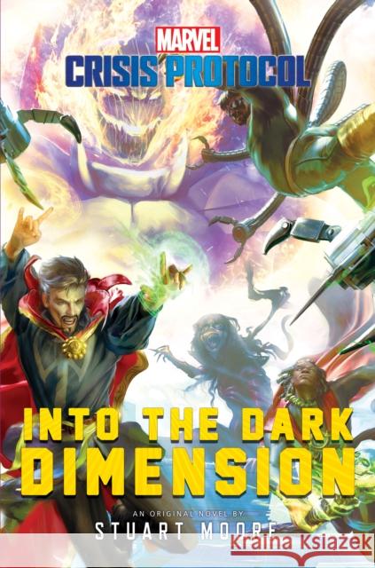 Into the Dark Dimension: A Marvel: Crisis Protocol Novel Stuart Moore 9781839081972 Aconyte Books