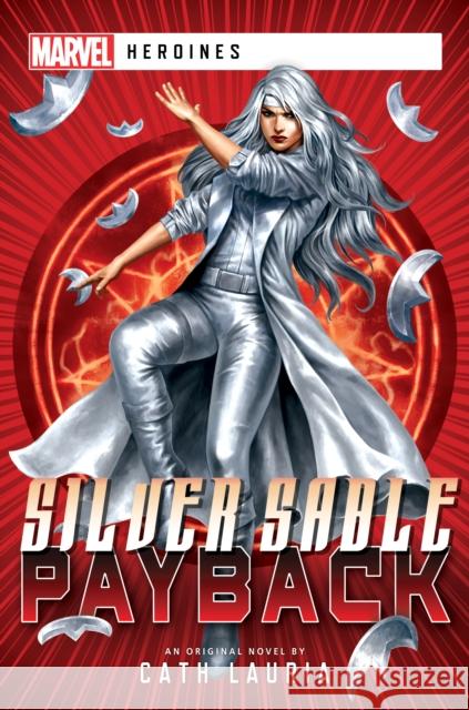 Silver Sable: Payback: A Marvel: Heroines Novel Cath Lauria 9781839082191 Aconyte Books
