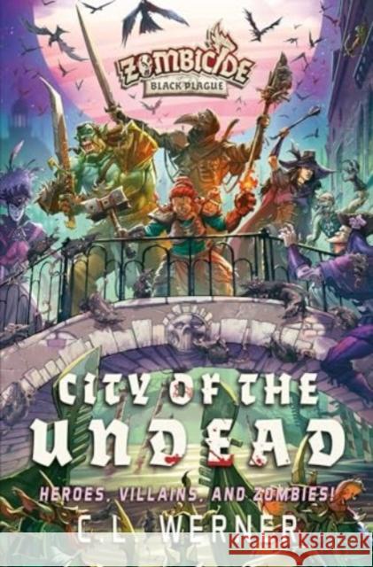 City of the Undead: A Zombicide Black Plague Novel CL Werner 9781839082849