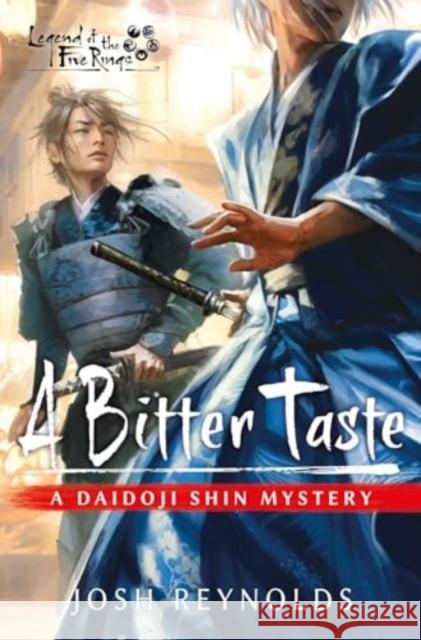 A Bitter Taste: Legend of the Five Rings: A Daidoji Shin Mystery Josh Reynolds 9781839083013 Aconyte Books