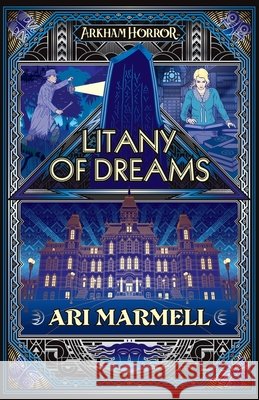 Litany of Dreams: An Arkham Horror Novel Ari Marmell 9781839083976