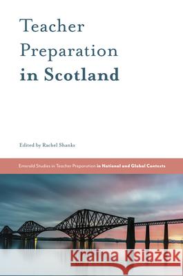 Teacher Preparation in Scotland Rachel Shanks 9781839094811 Emerald Publishing Limited