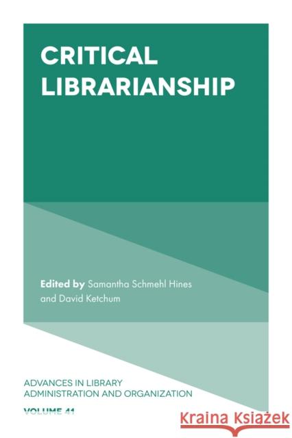 Critical Librarianship Samantha Schmehl Hines David Ketchum 9781839094859