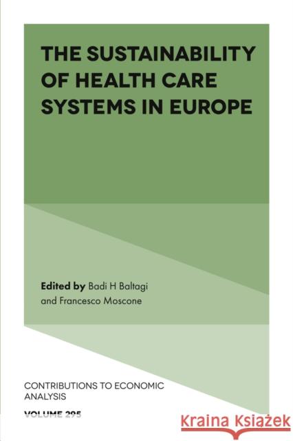 The Sustainability of Health Care Systems in Europe Badi H. Baltagi, Francesco Moscone 9781839095016