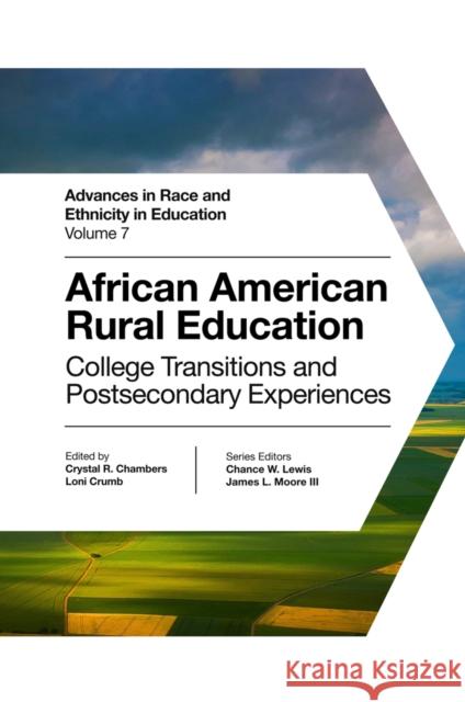 African American Rural Education: College Transitions and Postsecondary Experiences Crystal R. Chambers (East Carolina University, USA), Loni Crumb (East Carolina University, USA) 9781839098710 Emerald Publishing Limited