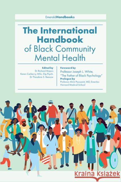 The International Handbook of Black Community Mental Health Richard J. Major (University of Colorado - Colorado Springs, USA), Karen Carberry, MSc, Dip.Psych. (Orri, UK), Dr Theodo 9781839099656
