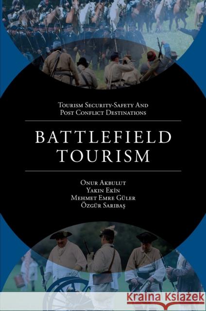 Battlefield Tourism Onur Akbulut Yakin Ekin Mehmet Emre G?ler 9781839099915