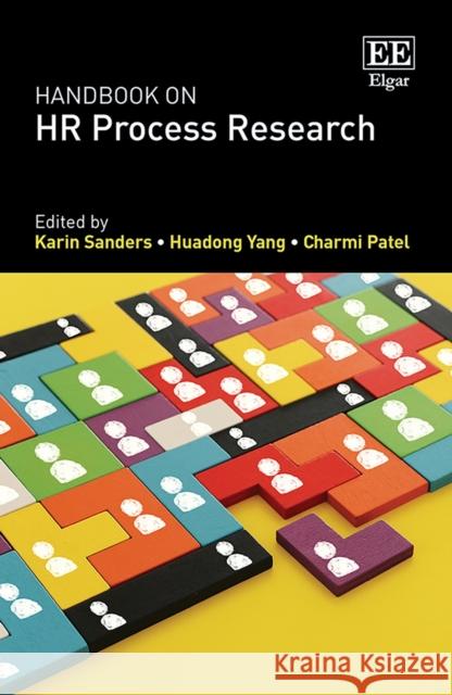 Handbook on HR Process Research Karin Sanders, Huadong Yang, Charmi Patel 9781839100062