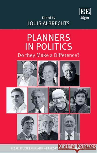 Planners in Politics: Do they Make a Difference? Louis Albrechts   9781839100109 Edward Elgar Publishing Ltd