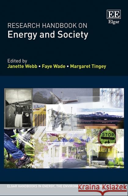 Research Handbook on Energy and Society Janette Webb Faye Wade Margaret Tingey 9781839100703