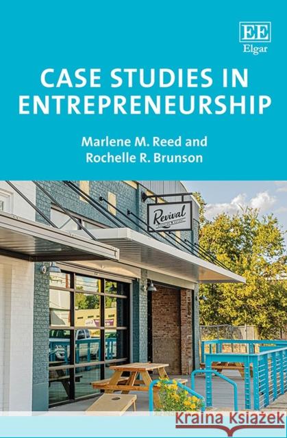 Case Studies in Entrepreneurship Marlene M. Reed Rochelle R. Brunson  9781839101434