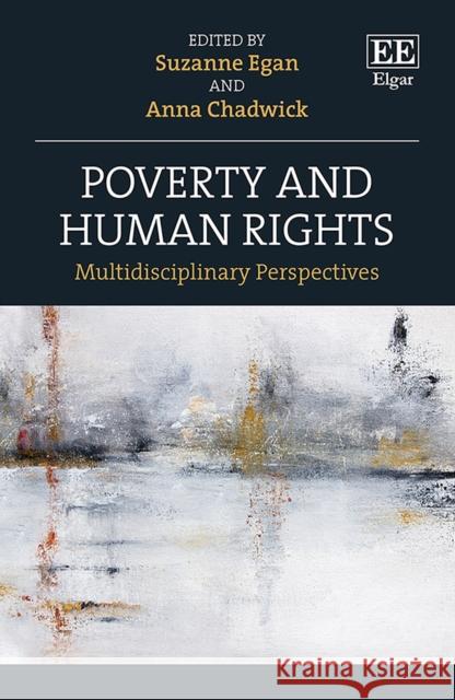 Poverty and Human Rights – Multidisciplinary Perspectives Suzanne Egan, Chadwick, Anna 9781839102103