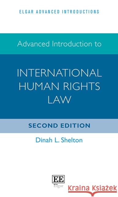 Advanced Introduction to International Human Rights Law Dinah L. Shelton   9781839103186 