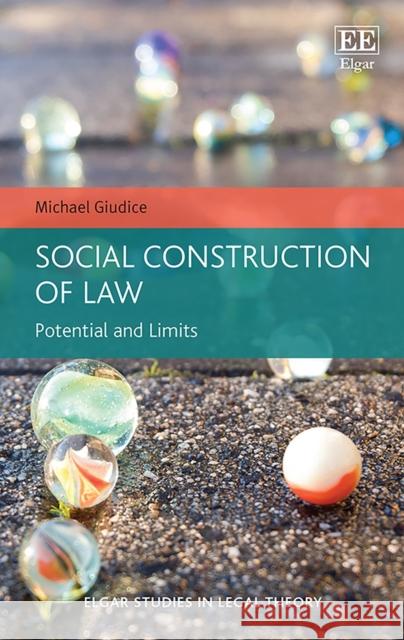 Social Construction of Law – Potential and Limits Michael Giudice 9781839103216