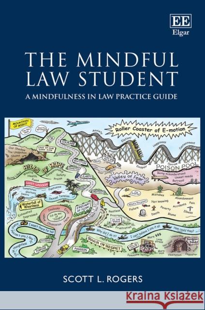 The Mindful Law Student: A Mindfulness in Law Practice Guide Scott L. Rogers 9781839105890