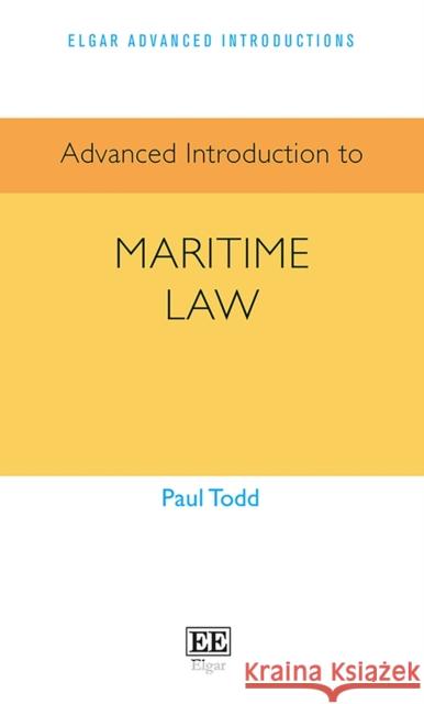 Advanced Introduction to Maritime Law Paul Todd   9781839107009