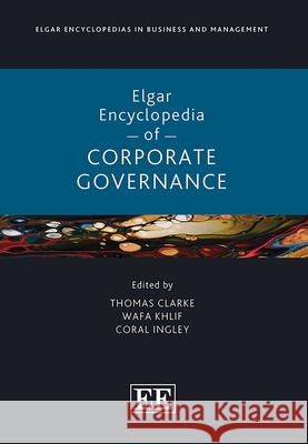 Elgar Encyclopedia of Corporate Governance Thomas Clarke, Khlif, Wafa, Coral Ingley 9781839107054