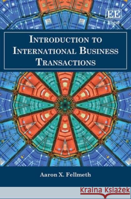 Introduction to International Business Transactions Aaron X. Fellmeth   9781839107412